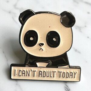 I CANT ADULT TODAY Panda Enamel Lapel Bakcpack Pin NEW NWOT